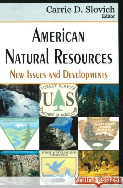 American Natural Resources: New Issues & Developments Carrie D Slovich 9781600211515 Nova Science Publishers Inc