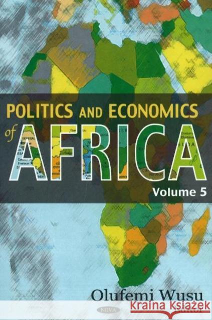 Politics & Economics of Africa: Volume 5 Olufemi Wusu 9781600211737 Nova Science Publishers Inc