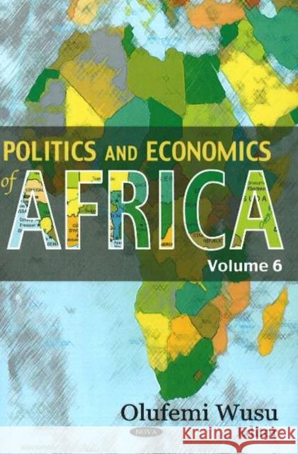 Politics & Economics of Africa: Volume 6 Olufemi Wusu 9781600211744 Nova Science Publishers Inc