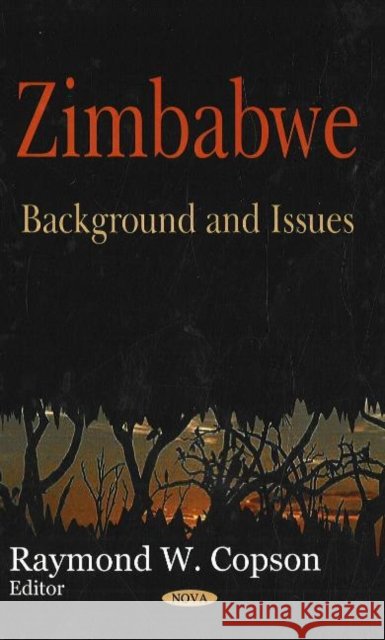 Zimbabwe: Background & Issues Raymond W Copson 9781600211768 Nova Science Publishers Inc