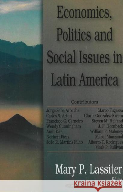 Economics, Politics & Social issues in Latin America Mary P Lassiter 9781600211829 Nova Science Publishers Inc