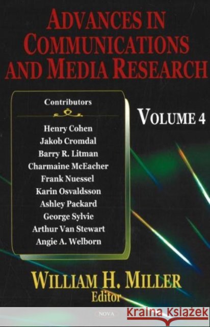 Advances in Communications & Media Research: Volume 4 William H Miller 9781600211898