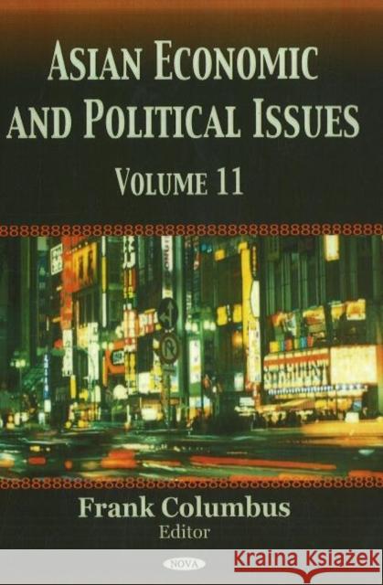 Asian Economic & Political Issues: Volume 11 Frank Columbus 9781600211928 Nova Science Publishers Inc