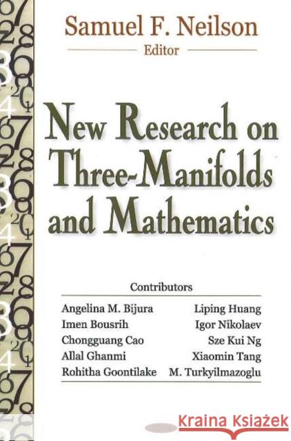 New Research on Three-Manifolds & Mathematics Samuel F Neilson 9781600211966 Nova Science Publishers Inc