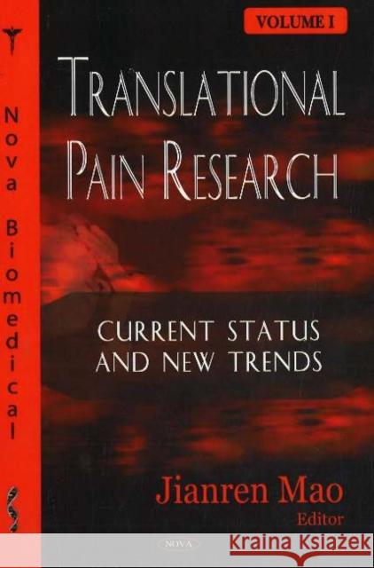 Translational Pain Research: Volume 1 - Current Status & New Trends Jianren Mao 9781600212062 Nova Science Publishers Inc