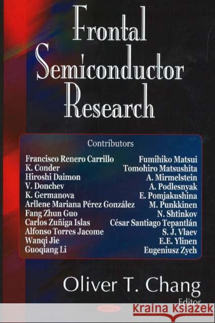 Frontal Semiconductor Research Oliver T Chang 9781600212109 Nova Science Publishers Inc