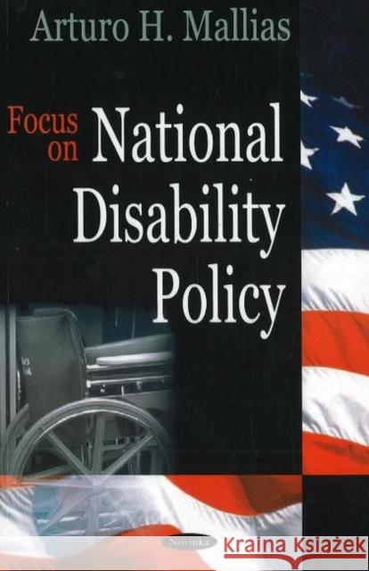 Focus on National Disability Policy Arturo H Mallias 9781600212161 Nova Science Publishers Inc