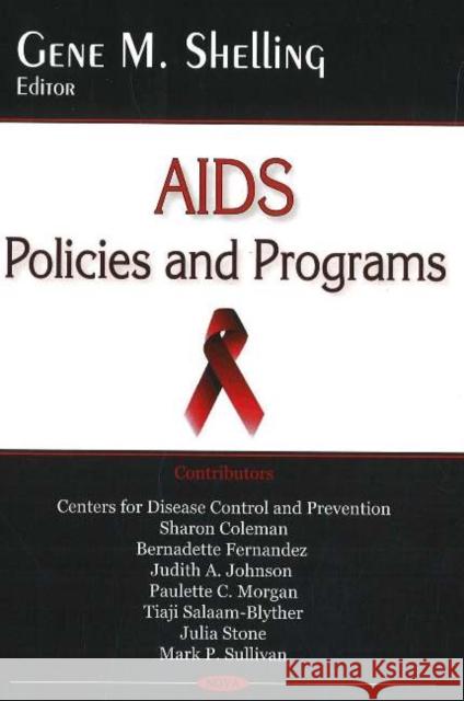 AIDS: Policies & Programs Gene M Shelling 9781600212178 Nova Science Publishers Inc