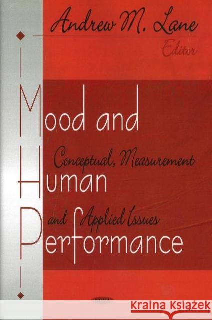 Mood & Human Performance: Conceptual, Measurement, & Applied Issues Andrew M Lane 9781600212697 Nova Science Publishers Inc