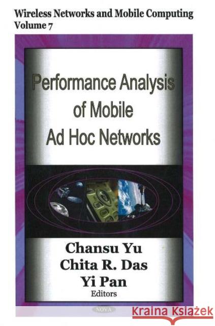 Performance Analysis of Mobile Ad Hoc Networks Chansu Yu, Chita R Das, Yi Pan 9781600212772 Nova Science Publishers Inc