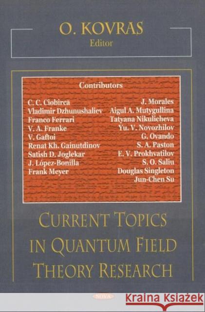 Current Topics in Quantum Field Theory Research O Kovras 9781600212833 Nova Science Publishers Inc