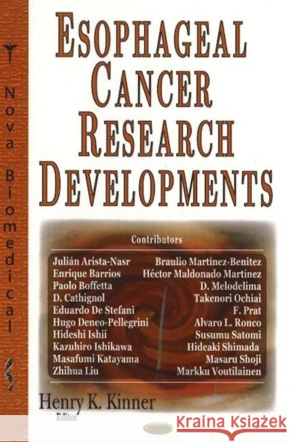 Esophageal Cancer Research Developments Henry K Kinner 9781600213090 Nova Science Publishers Inc