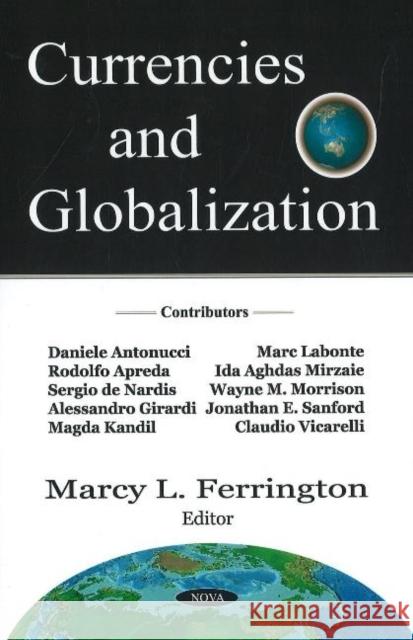 Currencies & Globalization Marcy L Ferrington 9781600213199 Nova Science Publishers Inc