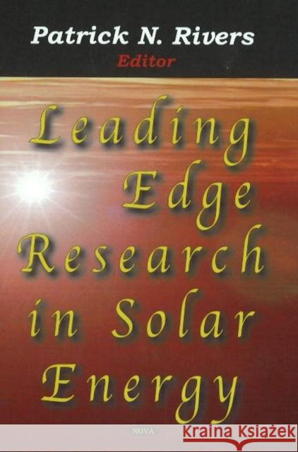 Leading Edge Research in Solar Energy Patrick N Rivers 9781600213366