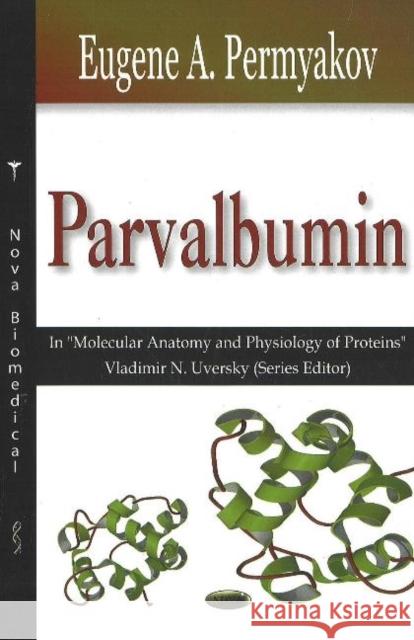 Parvalbumin Eugene A Permyakov 9781600213373 Nova Science Publishers Inc