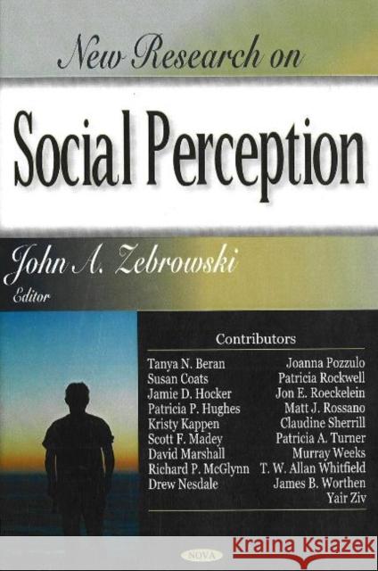 New Research on Social Perception John A Zebrowski 9781600213779 Nova Science Publishers Inc