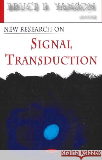 New Research on Signal Transduction Bruce R Yanson 9781600213793 Nova Science Publishers Inc