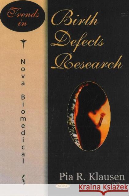 Trends in Birth Defects Research Pia R Klausen 9781600213984 Nova Science Publishers Inc