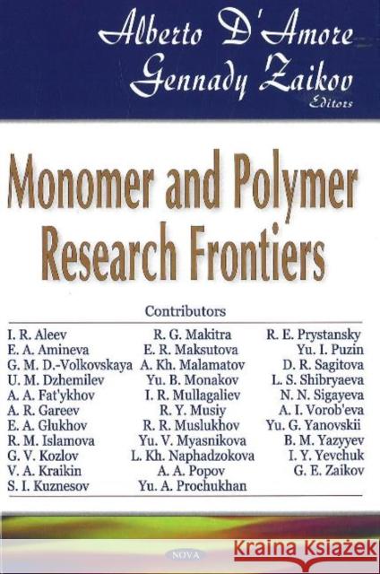 Monomer & Polymer Research Frontiers Alberto D'amore, Gennady Zaikov 9781600214356