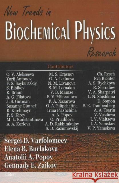 New Trends in Biochemical Physics Research Sergei D Varfolomeev 9781600214639 Nova Science Publishers Inc