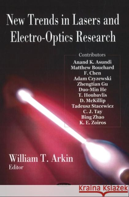 New Trends in Lasers & Electro-Optics Research William T Arkin 9781600214745