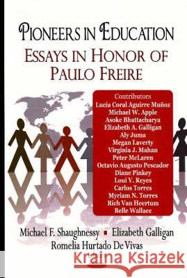 Pioneers in Education: Essays in Honor of Paulo Freire Michael F Shaughnessy 9781600214790 Nova Science Publishers Inc