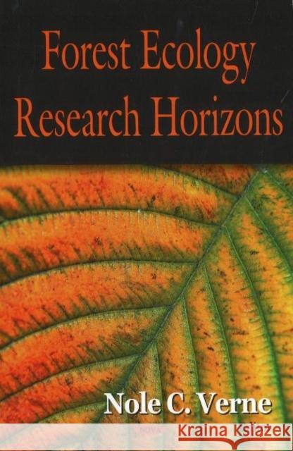 Forest Ecology Research Horizons Nole C Verne 9781600214905 Nova Science Publishers Inc