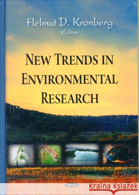 New Trends in Environmental Research Helmut D Kronberg 9781600215247 Nova Science Publishers Inc