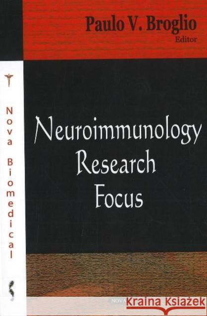 Neuroimmunology Research Focus Paulo V Broglio 9781600215315