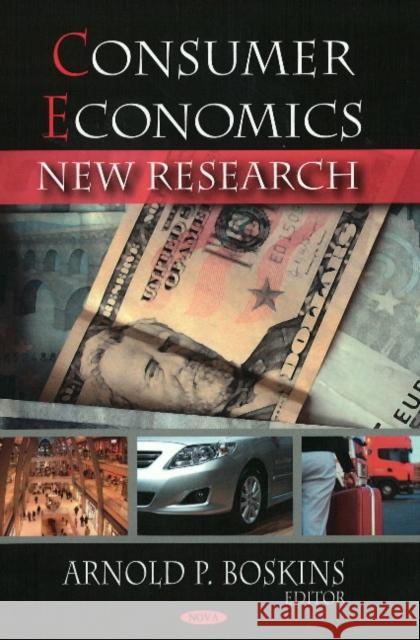 Consumer Economics: New Research Arnold P Boskins 9781600215834 Nova Science Publishers Inc