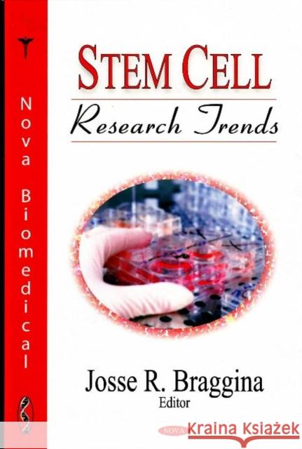 Stem Cell: Research Trends Josse R Braggina 9781600216220 Nova Science Publishers Inc