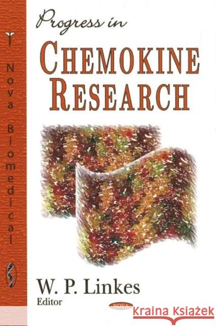 Progress in Chemokine Research W P Linkes 9781600216411 Nova Science Publishers Inc
