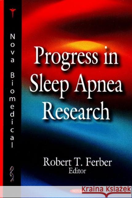 Progress in Sleep Apnea Research Robert T Ferber 9781600216527