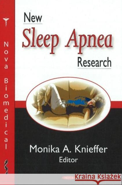 New Sleep Apnea Research Monika A Knieffer 9781600216534 Nova Science Publishers Inc