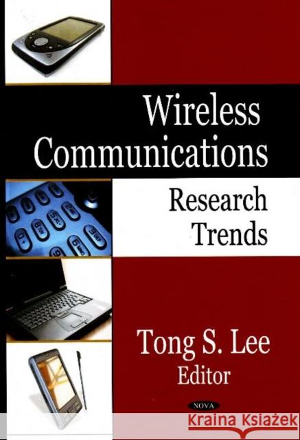 Wireless Communications: Research Trends Tong S Lee 9781600216749 Nova Science Publishers Inc