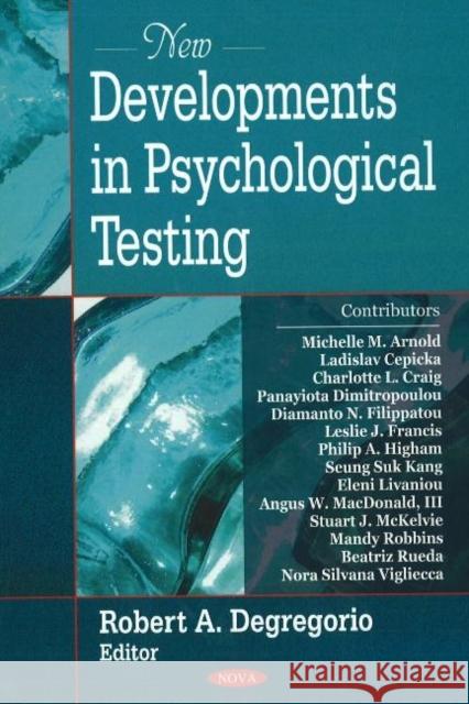 New Developments in Psychological Testing Robert A Degregorio 9781600217029 Nova Science Publishers Inc