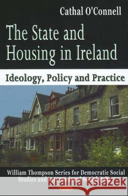State & Housing in Ireland: Ideology, Policy & Practice Cathal O'Connell 9781600217593
