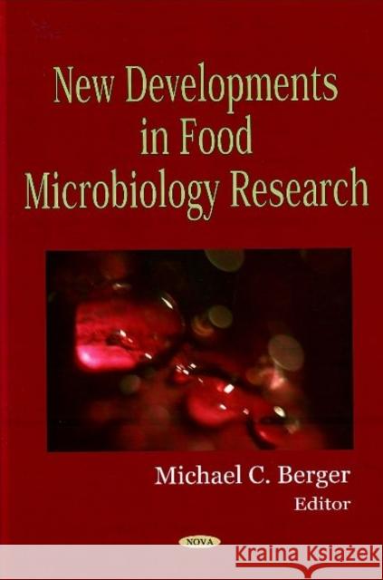 New Developments in Food Microbiology Research Micheal C Berger 9781600217654 Nova Science Publishers Inc
