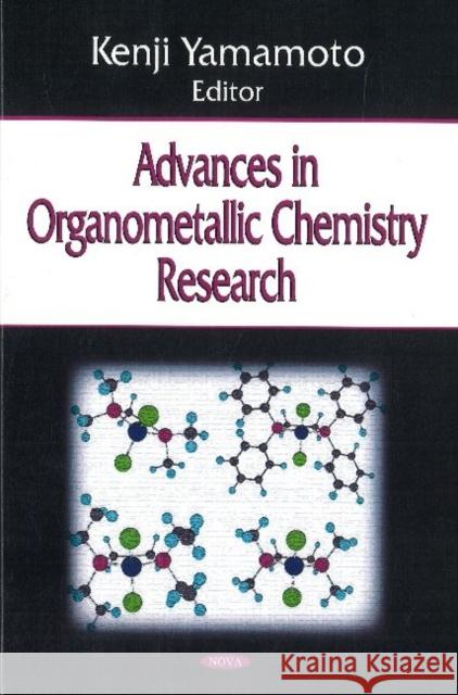 Advances in Organometallic Chemistry Research Kenji Yamamoto 9781600217791