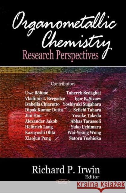 Organometallic Chemistry: Research Perspectives Richard P Irwin 9781600217807
