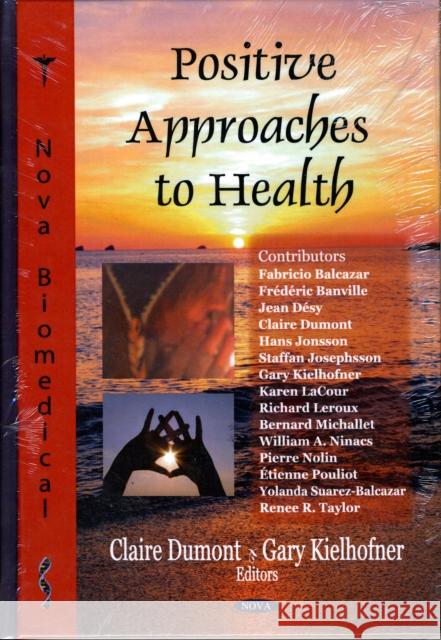 Positive Approaches to Health Claire Dumont, Gary Kielhofner 9781600218002