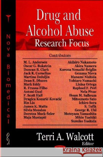 Drug & Alcohol Abuse Research Focus Terri A Walcott 9781600218088 Nova Science Publishers Inc