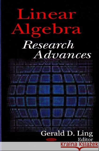 Linear Algebra Research Advances Gerald B Kang 9781600218187 Nova Science Publishers Inc