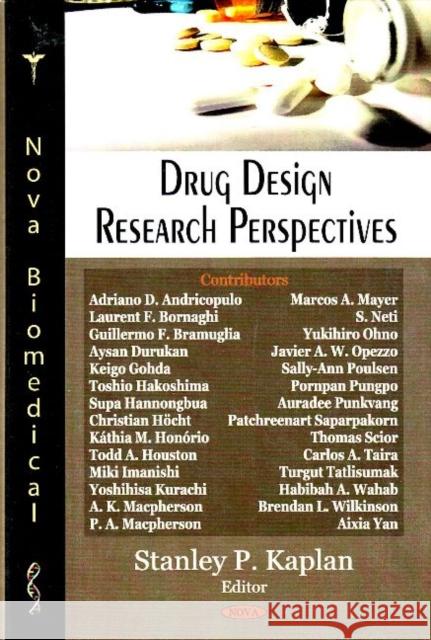 Drug Design Research Perspectives Stanley P Kaplan 9781600218231 Nova Science Publishers Inc