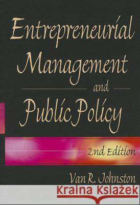 Entrepreneurial Management & Public Policy: 2nd Edition Van R Johnston 9781600218866 Nova Science Publishers Inc