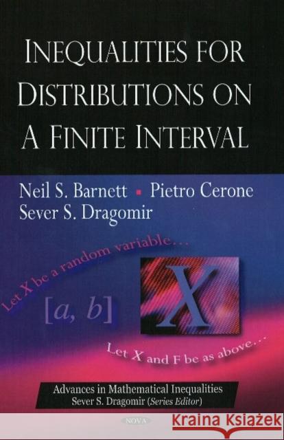 Inequalities for Distributions on a Finite Interval Neil S Barnett, Pietro Cerone, Sever S Dragomir 9781600219092