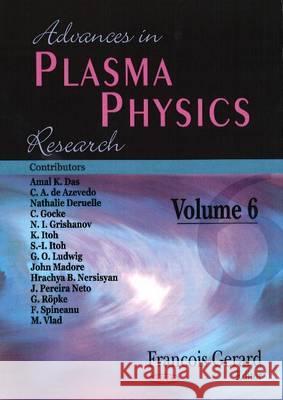 Advances in Plasma Physics Research: Volume 6 Francois Gerard 9781600219238 Nova Science Publishers Inc