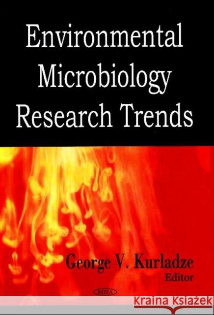 Environmental Microbiology Research Trends Laura B Ivanova 9781600219399 Nova Science Publishers Inc