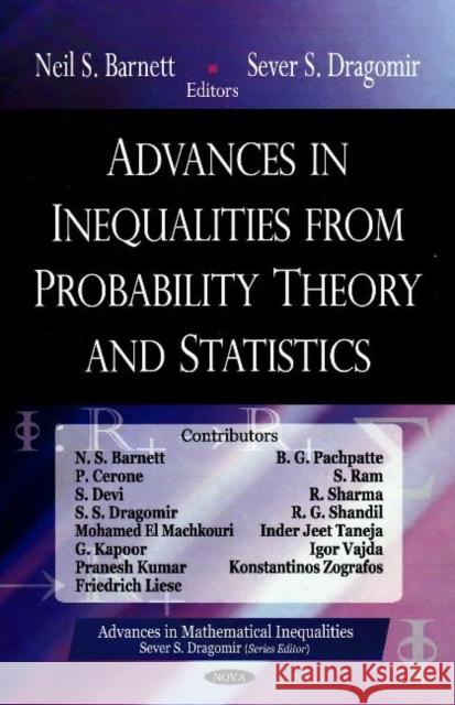 Advances in Inequalities from Probability Theory & Statistics Neil S Barnett, Sever S Dragomir 9781600219436 Nova Science Publishers Inc