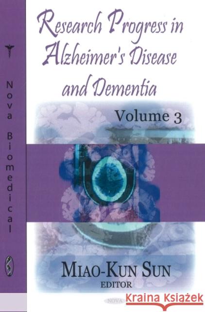 Research Progress in Alzheimer's Disease & Dementia: Volume 3 Maio-Kun Sun 9781600219603 Nova Science Publishers Inc